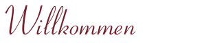 Willkommen 